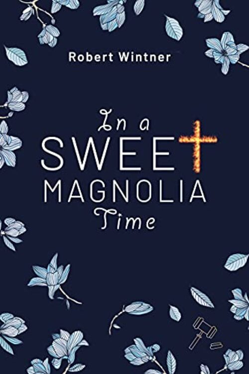 In a Sweet Magnolia Time by Robert Wintner