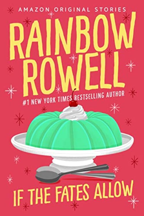 If the Fates Allow: A Short Story by Rainbow Rowell