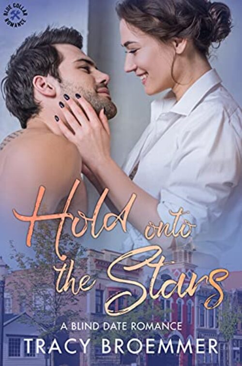 Hold Onto the Stars by Tracy Broemmer