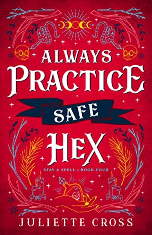 Always Practice Safe Hex by Juliette Cross