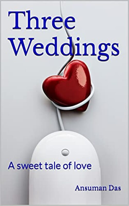 Three Weddings by Ansuman Das