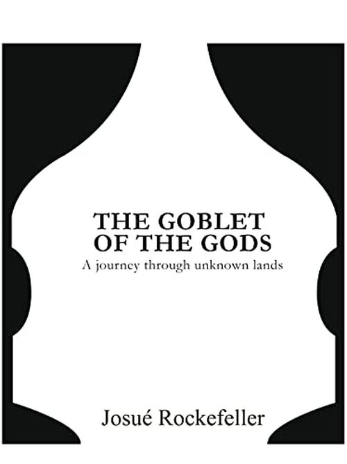 The Goblet of the Gods by Josué Rockefeller