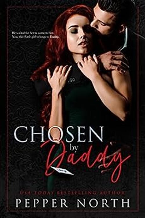Chosen By Daddy by Pepper North