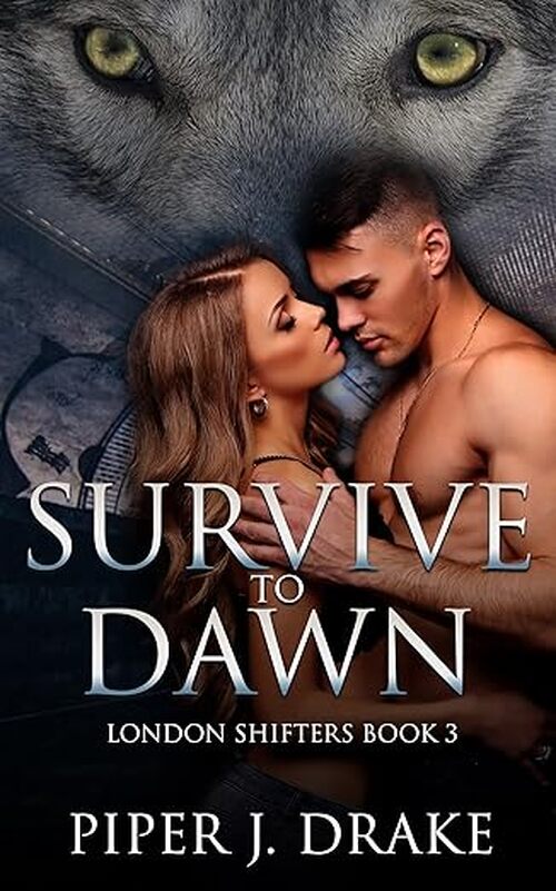 Survive to Dawn by Piper J. Drake