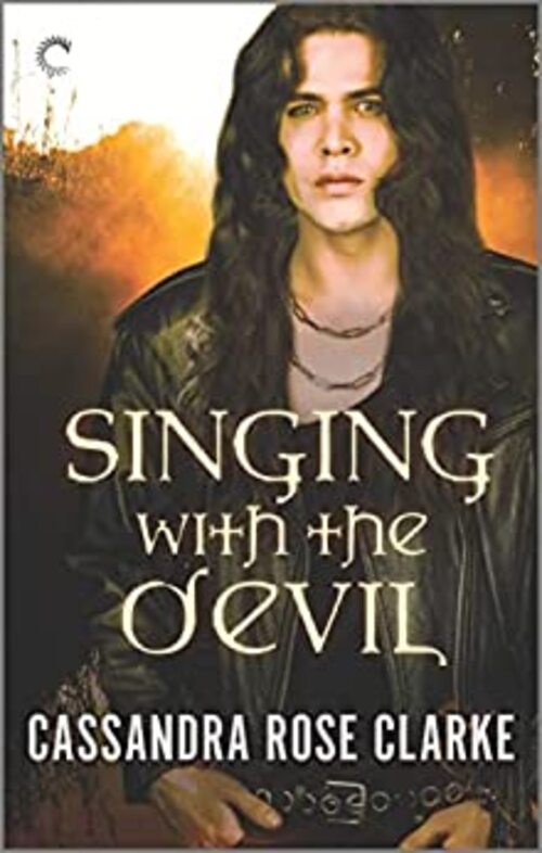 Singing with the Devil by Cassandra Rose Clarke