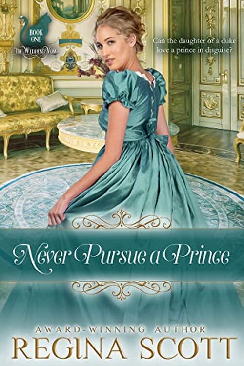 Never Pursue a Prince by Regina Scott