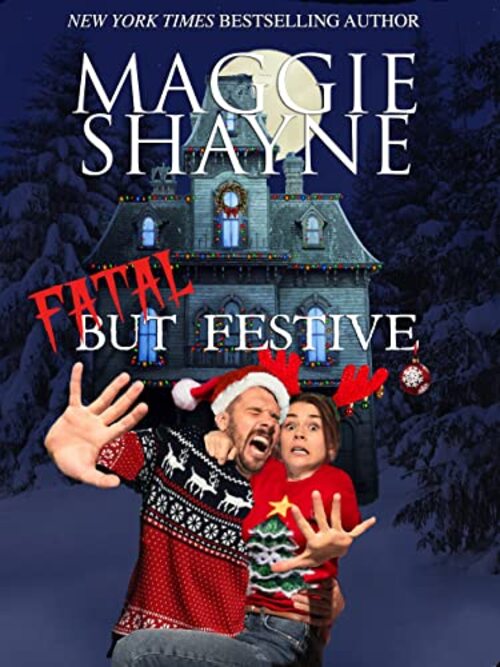 Fatal, But Festive by Maggie Shayne