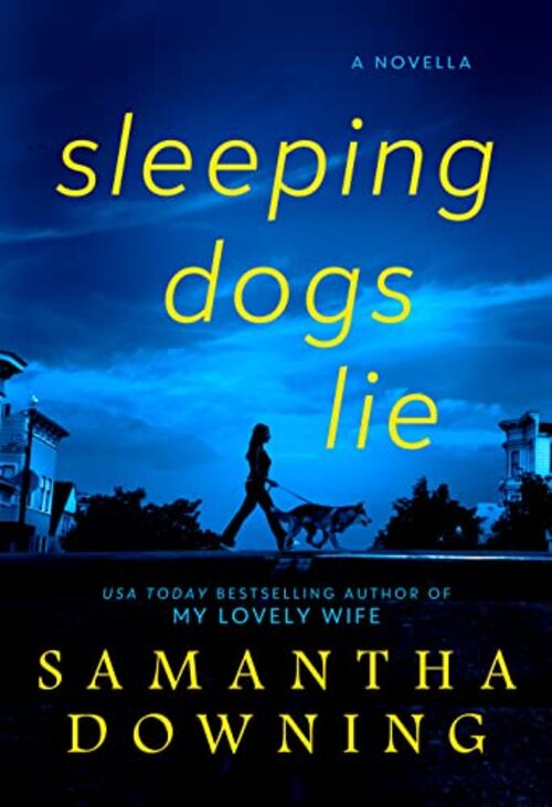 Sleeping Dogs Lie by Samantha Downing