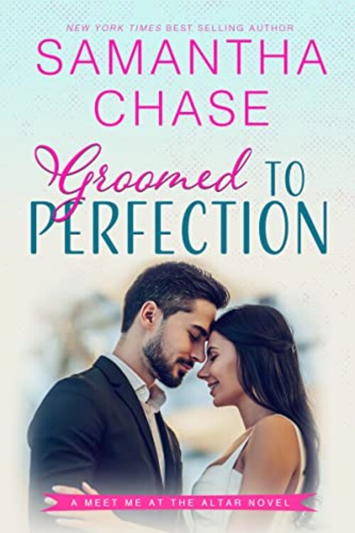 Groomed to Perfection by Samantha Chase