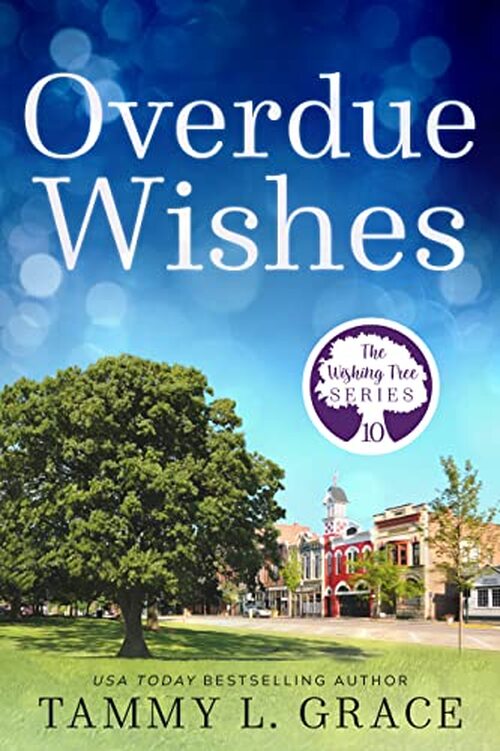 Overdue Wishes by Tammy L. Grace