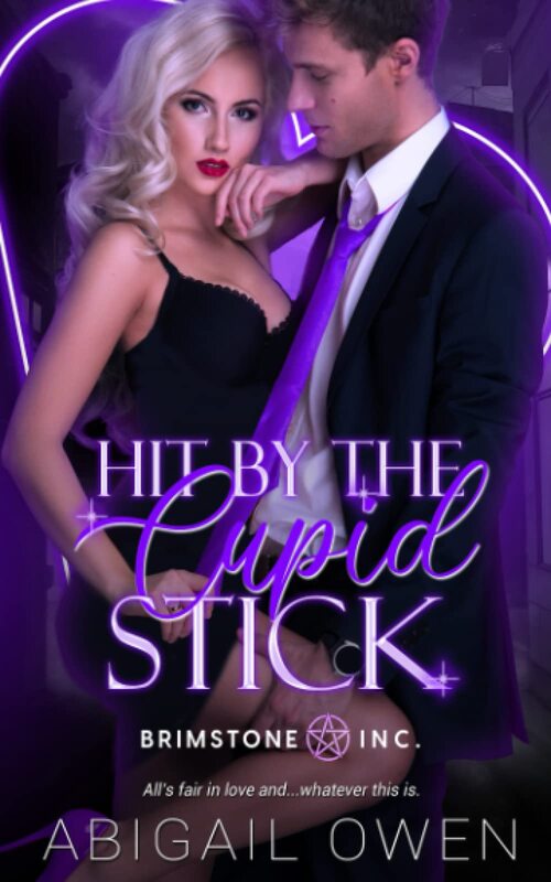 Hit by the Cupid Stick by Abigail Owen
