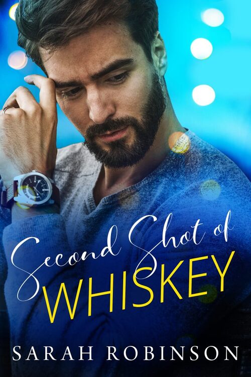 Second Shot of Whiskey by Sarah Robinson