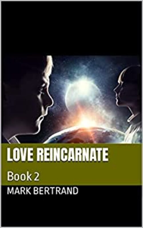 Love Reincarnate by Mark Bertrand