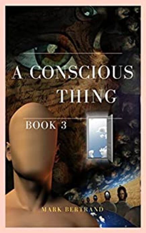 A Conscious Thing by Mark Bertrand