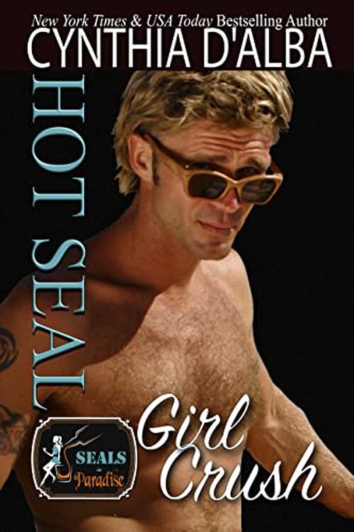 Hot SEAL, Girl Crush by Cynthia D'Alba