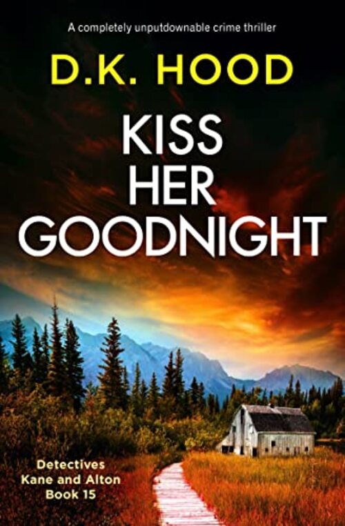 Kiss Her Goodnight by D.K. Hood