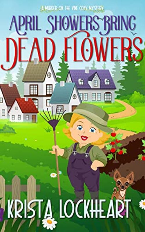 April Showers Bring Dead Flowers by Krista Lockheart