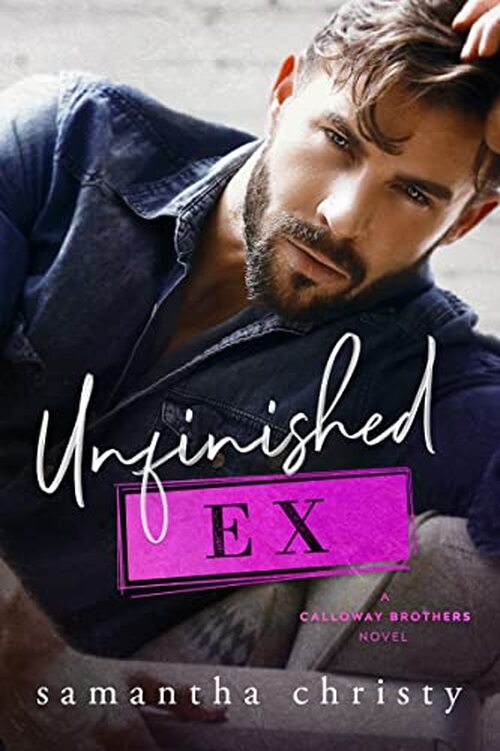 Unfinished Ex by Samantha Christy