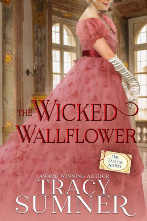 The Wicked Wallflower by Tracy Sumner