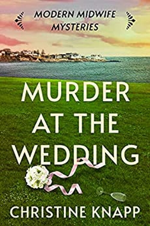 Murder at the Wedding by Christine Knapp