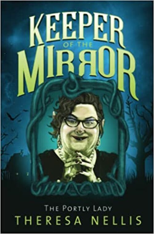 KEEPER OF THE MIRROR: THE PORTLY LADY