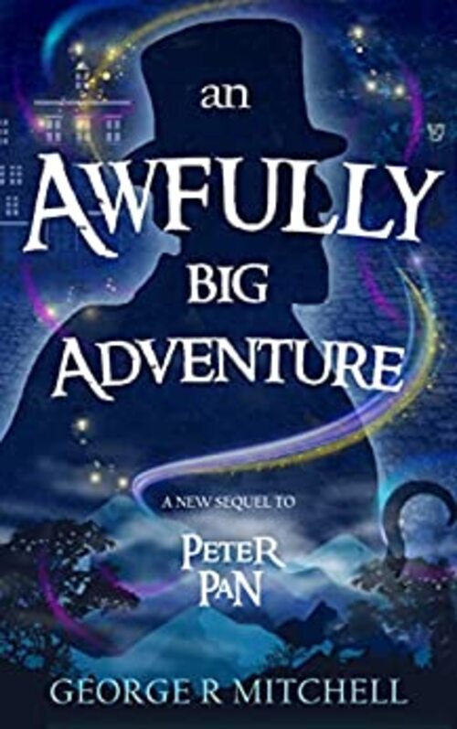 An Awfully Big Adventure by George R Mitchell