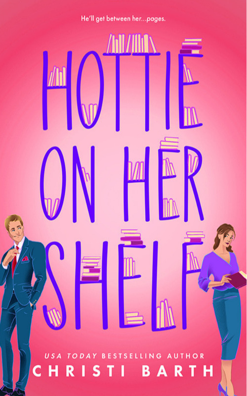 Hottie on Her Shelf by Christi Barth