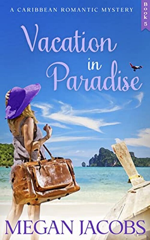 Vacation in Paradise by Megan Jacobs