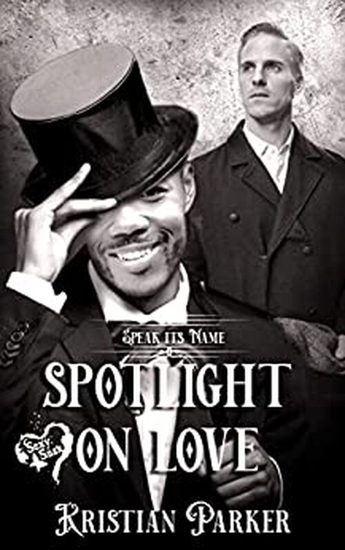 Spotlight on Love by Kristian Parker