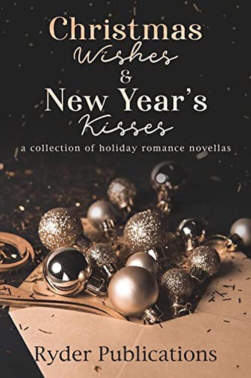 Christmas Wishes and New Year's Kisses by Sharon Wray