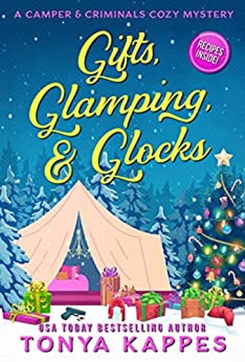 Gifts, Glamping, & Glocks by Tonya Kappes