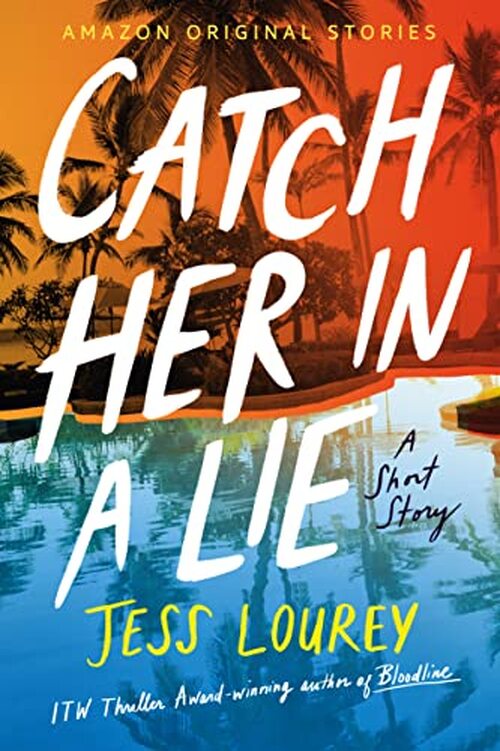 Catch Her in a Lie by Jess Lourey