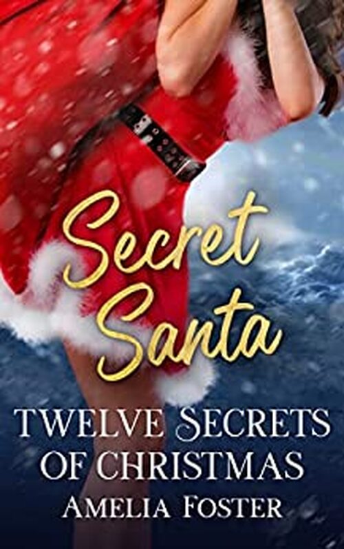 Twelve Secrets of Christmas by Amelia Foster