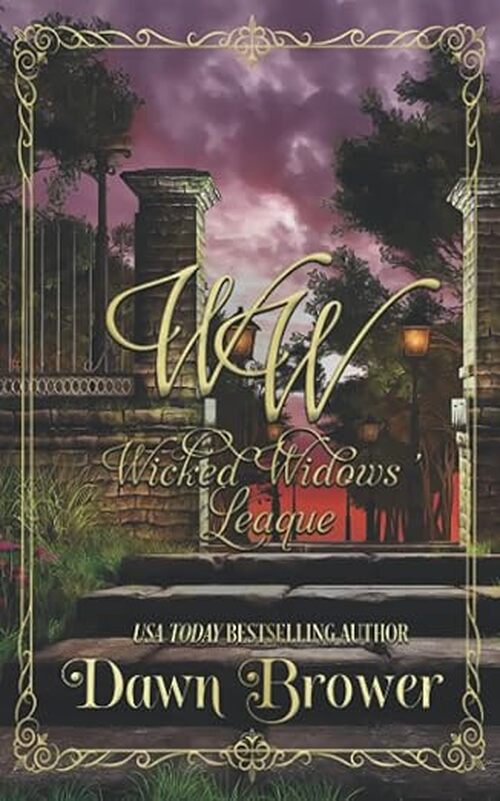 Wicked Widows' League by Dawn Brower