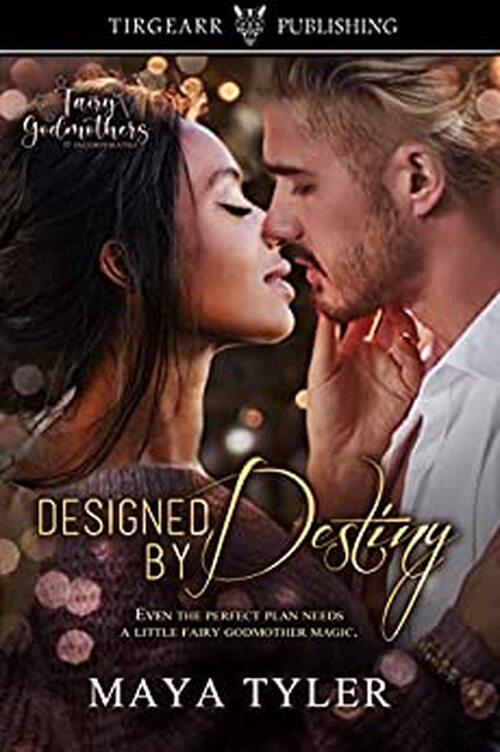 Designed by Destiny by Maya Tyler