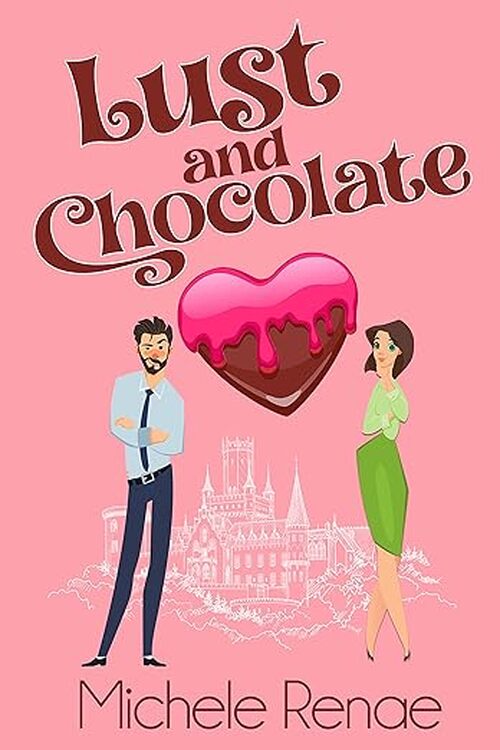 Lust and Chocolate by Michele Renae