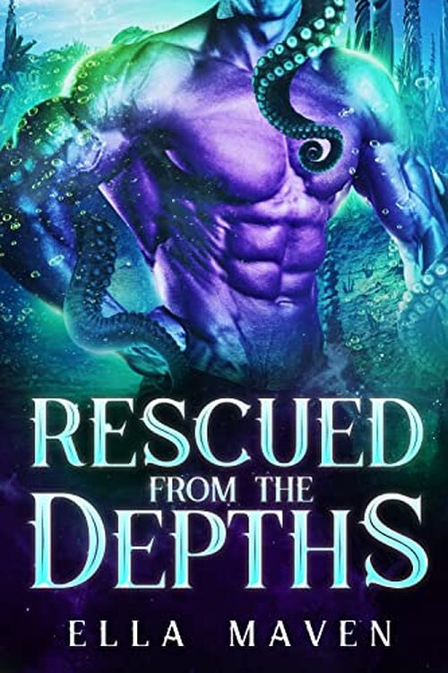 Rescued From the Depths by Ella Maven