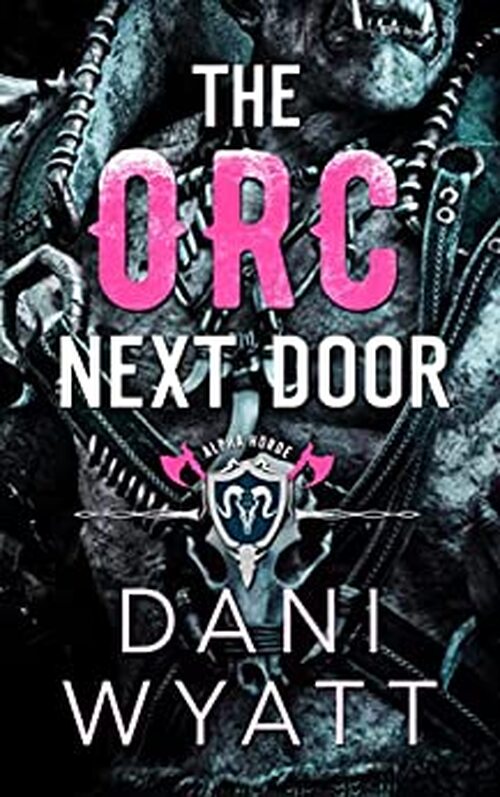 The Orc Next Door by Dani Wyatt