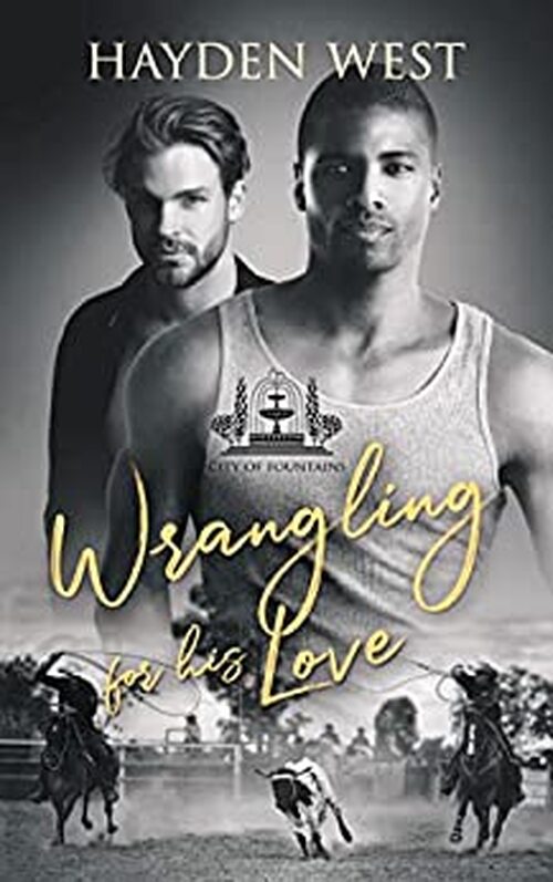 Wrangling for His Love by Hayden West