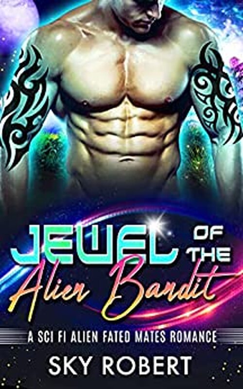 Jewel of the Alien Bandit by Sky Robert