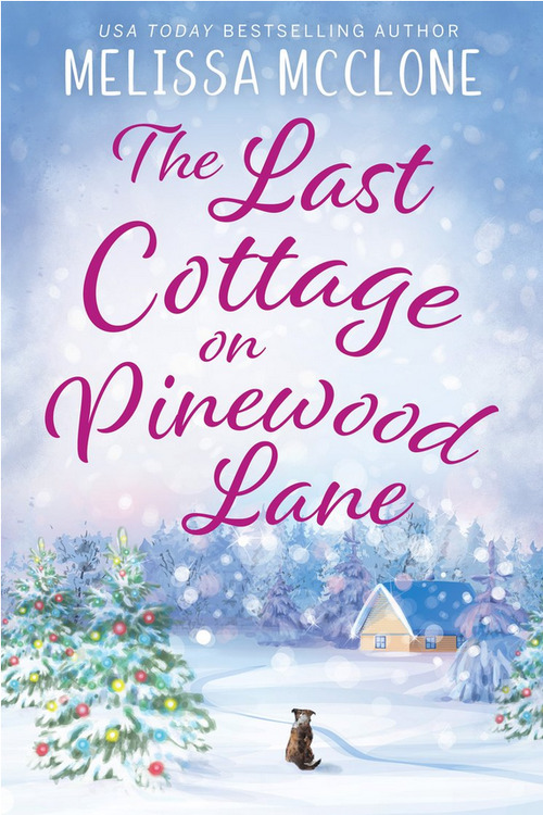 The Last Cottage on Pinewood Lane by Melissa McClone