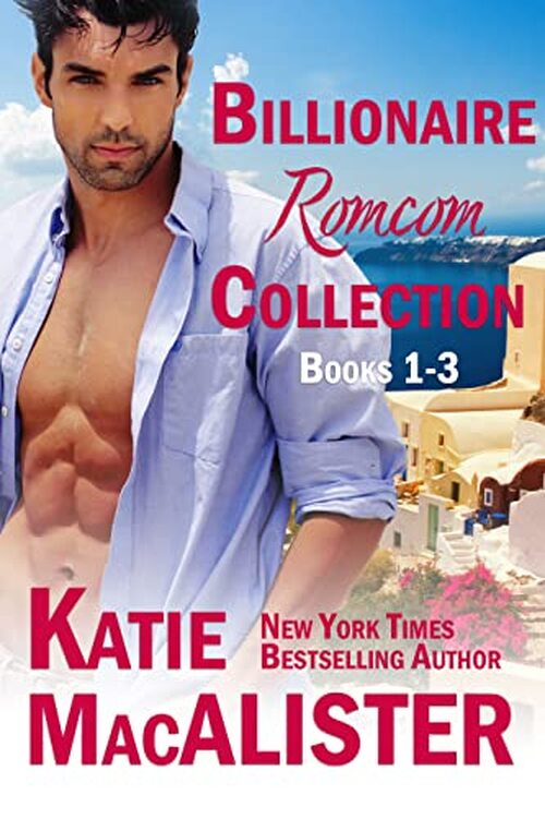 Billionaire Romcom Collection: Books 1-3 by Katie MacAlister