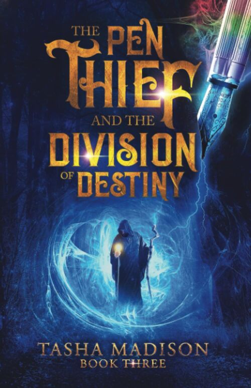The Pen Thief and the Division of Destiny by Tasha Madison