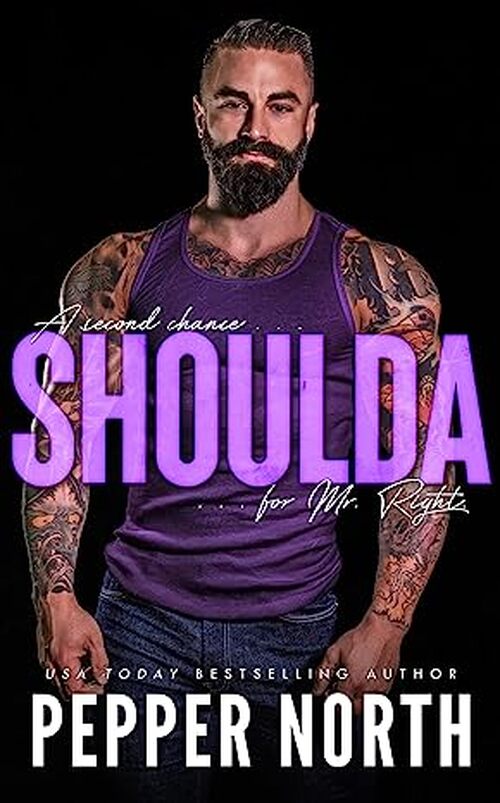 Shoulda: A Second Chance For Mr. Right by Pepper North