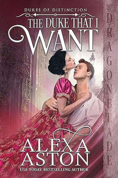 The Duke That I Want by Alexa Aston