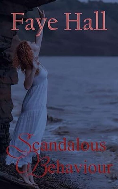 Scandalous Behaviour by Faye Hall