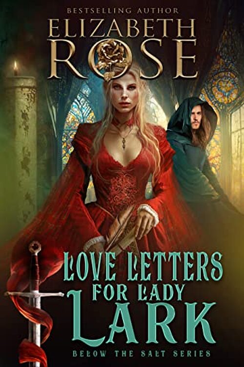 Love Letters for Lady Lark by Elizabeth Rose