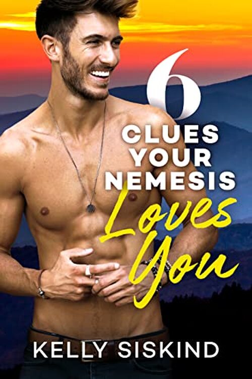6 Clues Your Nemesis Loves You by Kelly Siskind