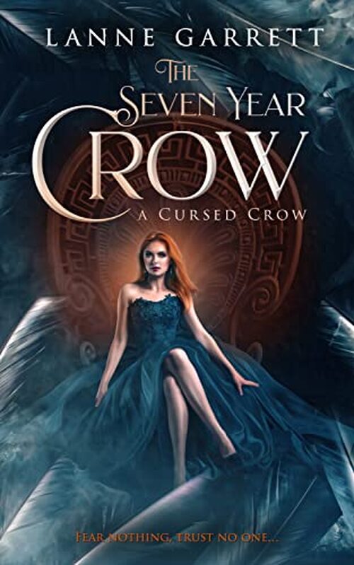 The Seven Year Crow by Lanne Garrett
