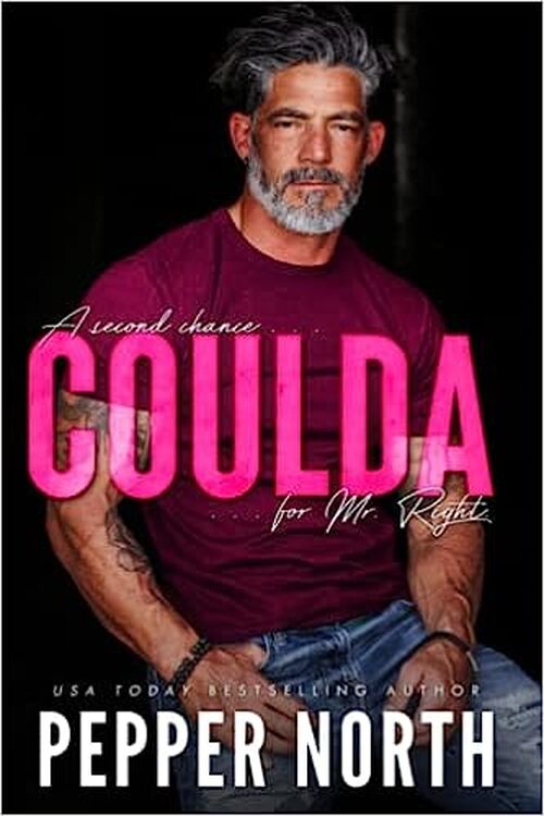 Coulda: A Second Chance For Mr. Right by Pepper North